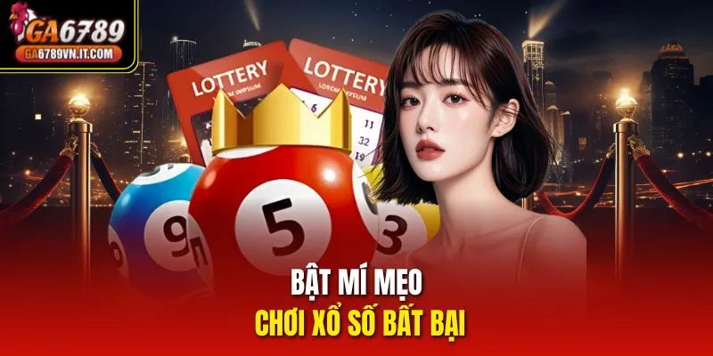 Bật mí mẹo chơi Xổ Số bất bại