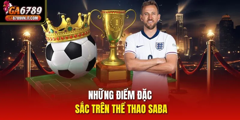 Những điểm đặc sắc trên Thể Thao SABA