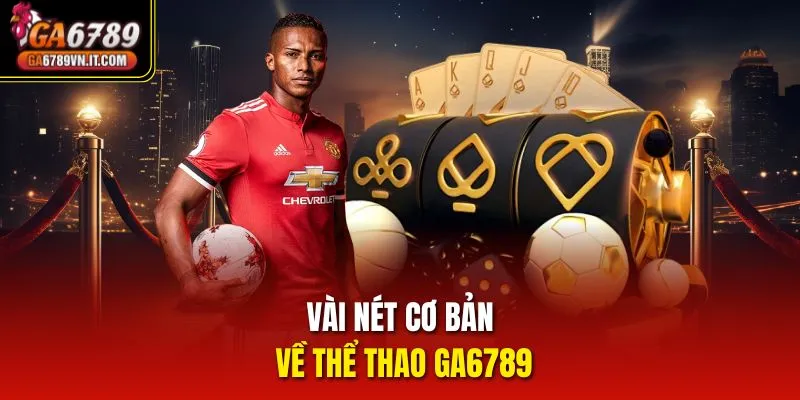 Vài nét cơ bản về thể thao Ga6789